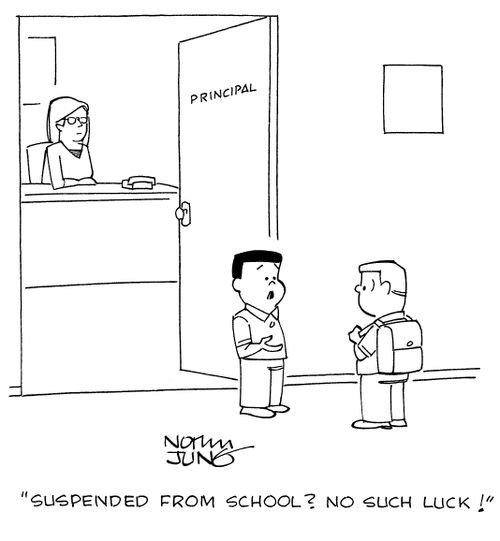 "Suspended from school? No such luck!"