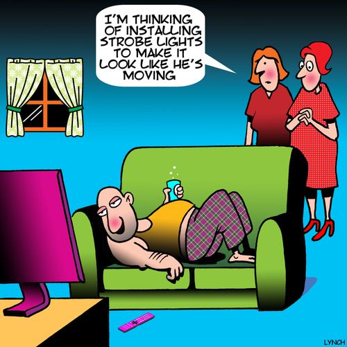 "I'm thinking of installing some strobe lights to make it look like he's moving."