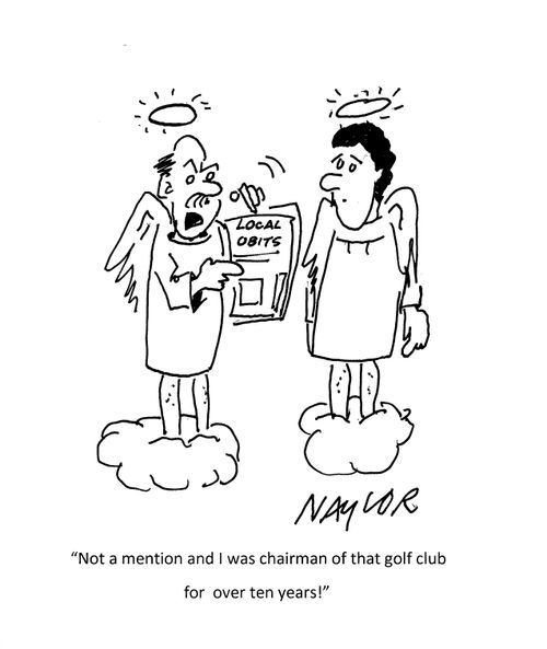 "Not a mention and I was chairman of that golf club for over ten years!"
