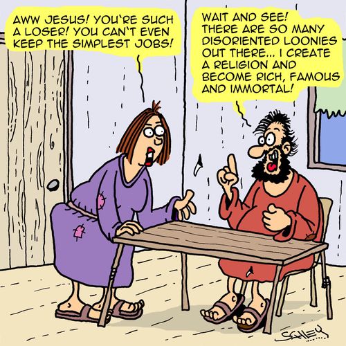 "Aww Jesus! You're such a loser! You can't even keep the simplest jobs!"