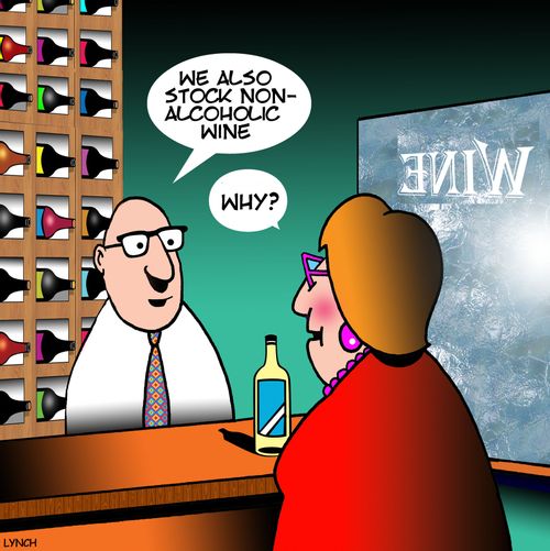 "We also stock non-alcoholic wine" "Why?"