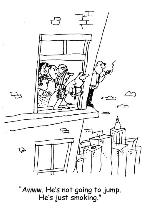 "Awww. He's not going to jump. He's just smoking."