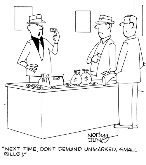 "Next time, don't demand unmarked, small bills!"