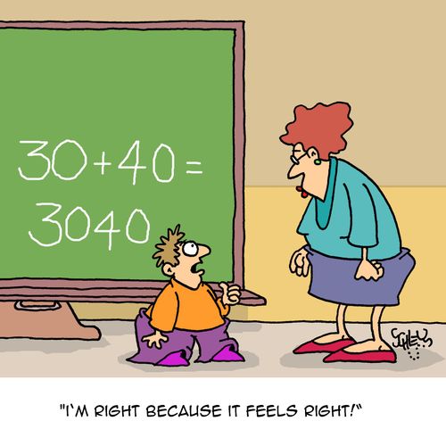 "I'm right because it feels right!"