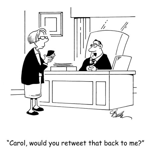 "Carol, would you retweet that back to me?"