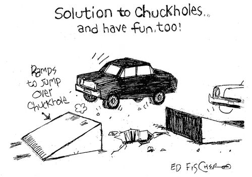 Solution to chuckholes...and have fun, too!