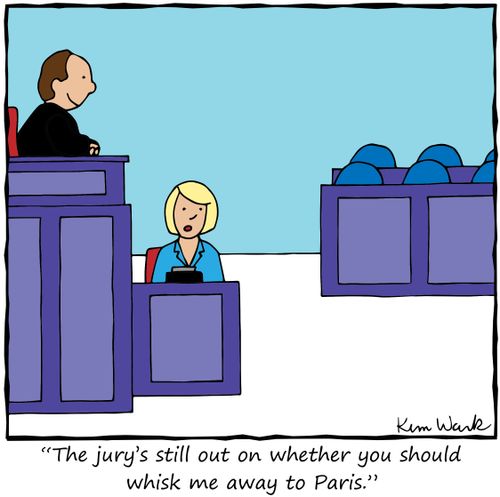 "The jury's still out on whether you should whisk me away to Paris."