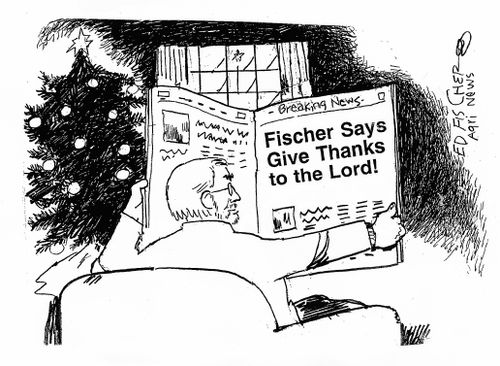 'Fischer Says Give Thanks to the Lord!'