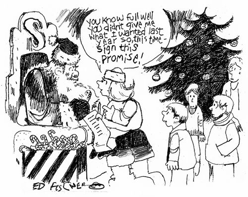 "You know full well you didn't give me what I wanted last year so, this time - sign this promise!"