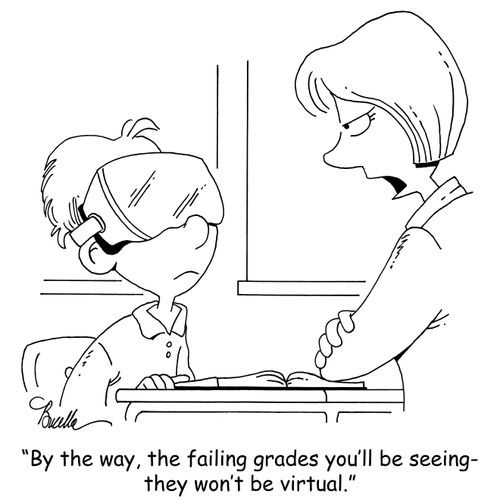 "By the way, the failing grades you'll be seeing-they won't be virtual."