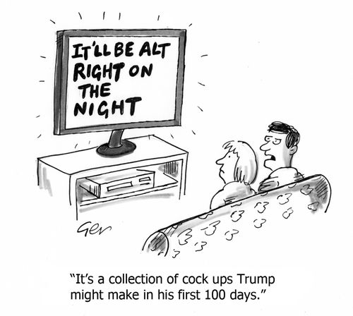 "It's a collection of cock ups Trump might make in his first 100 days."