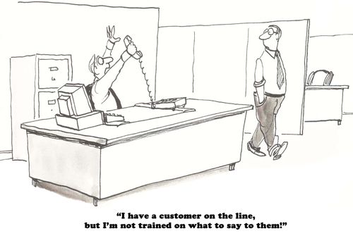 "I have a customer on the line, but I'm not trained in what to say to them!"