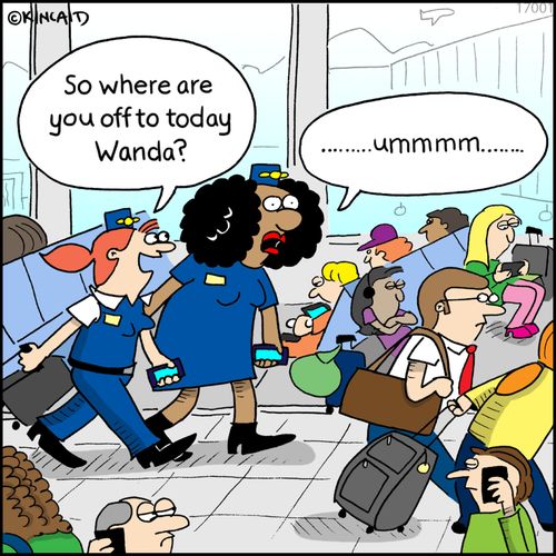 "So where are you off to today Wanda?" "......ummmmm......."