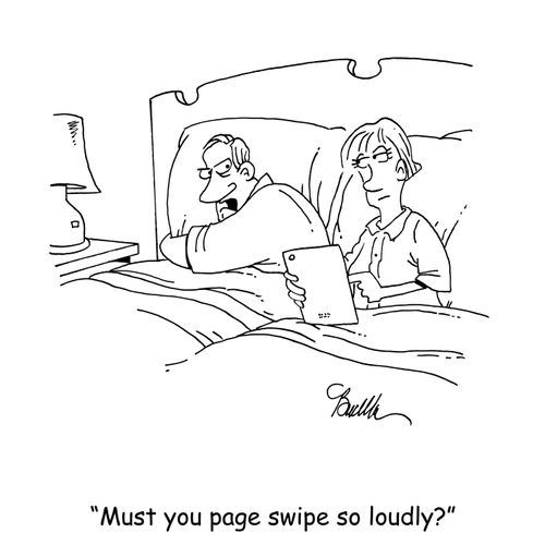 "Must you page swipe so loudly?"