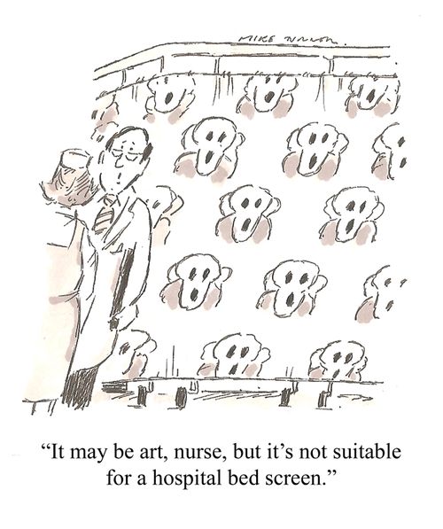 "It may be art, nurse, but it's not suitable for a hospital bed screen."