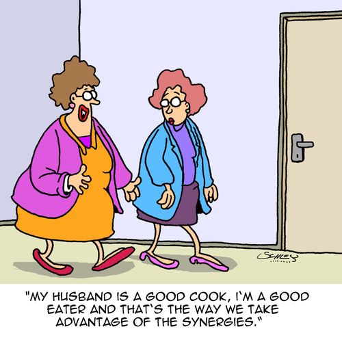 "My husband is a good cook, I'm a good eater and that's the way we take advantage of the synergies."