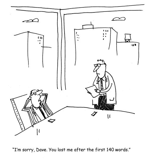 "I'm sorry, Dave. You lost me after the first 140 words."