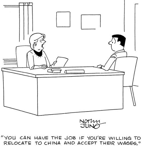 "You can have the job if you're willing to relocate to China and accept their wages."