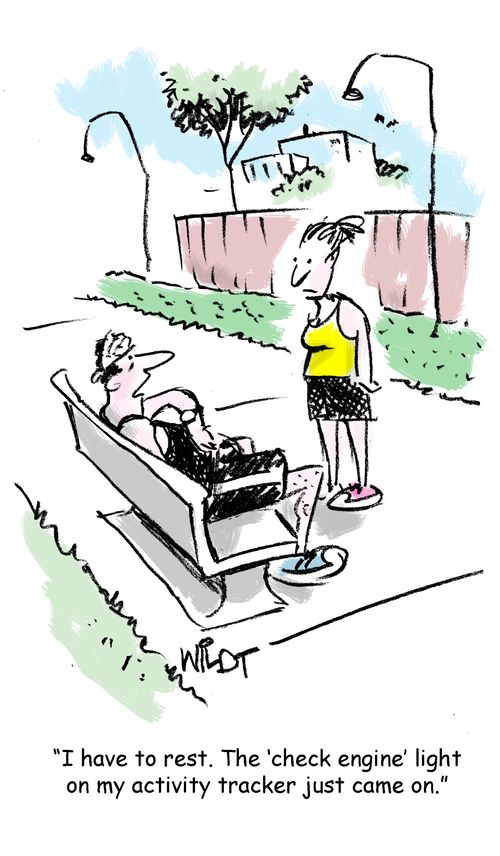 "I have to rest. The 'check engine' light on my activity tracker just came on."
