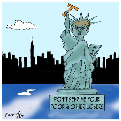 "Don't send me your poor and other losers."