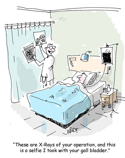 "These are X-Rays of your operation, and this  is a selfie I took with your gall bladder."