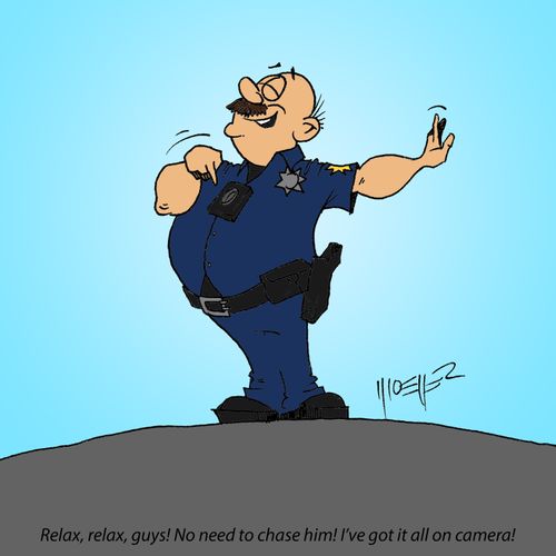 Relax, relax, guys! No need to chase him! I've got it all on camera!