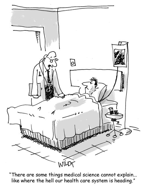 "There are some things medical science cannot explain...like where the hell our health care system is heading."