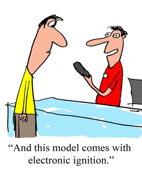 "And this model comes with electronic ignition."