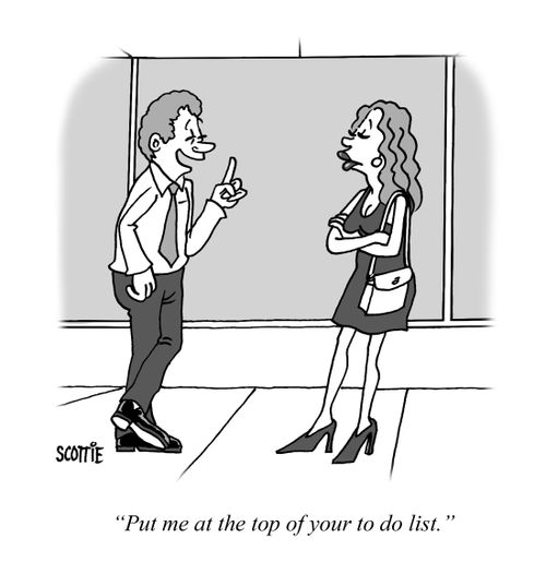 "Put me at the top of your to do list."