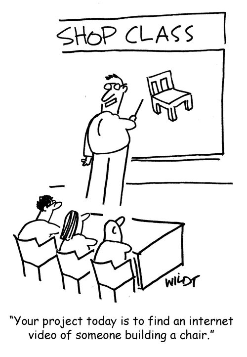 "Your project today is to find an internet video of someone building a chair."