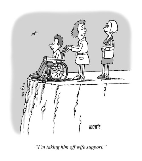 "I'm taking him off wife support."