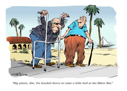 "Big plans, Jim. I'm headed down to raise a little hell at the Biker Bar."