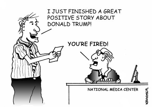 "I just finished a great positive story about Donald Trump!" "You're fired!"
