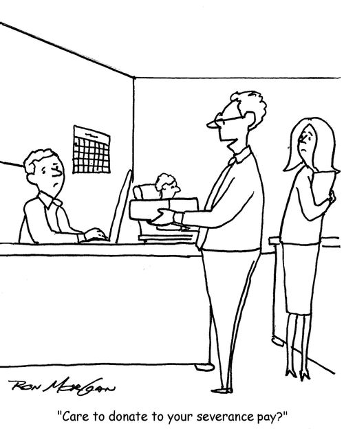 "Care to donate to your severance pay?"