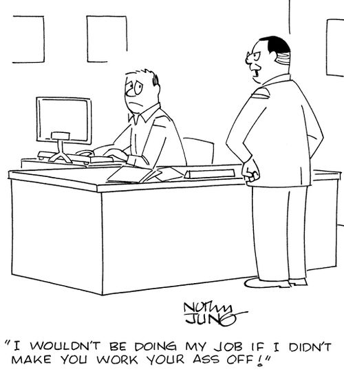 "I wouldn't be doing my job if I didn't make you work your a** off!"