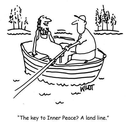 'The key to inner peace? A land line.'
