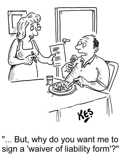 '... But, why do you want me to sign a "waiver of liability form"?'