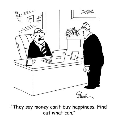 'They say money can't buy happiness. Find out what can.'