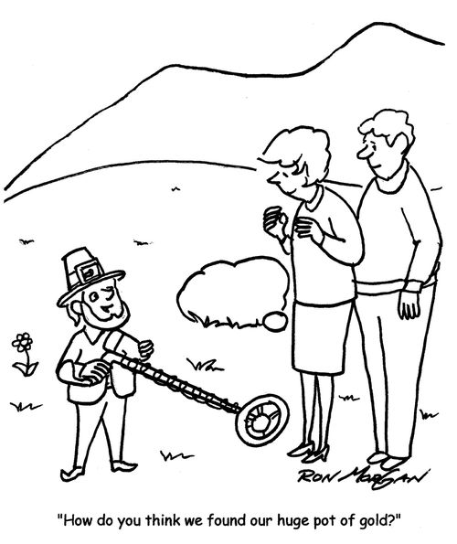 "How do you think we found our huge pot of gold?"