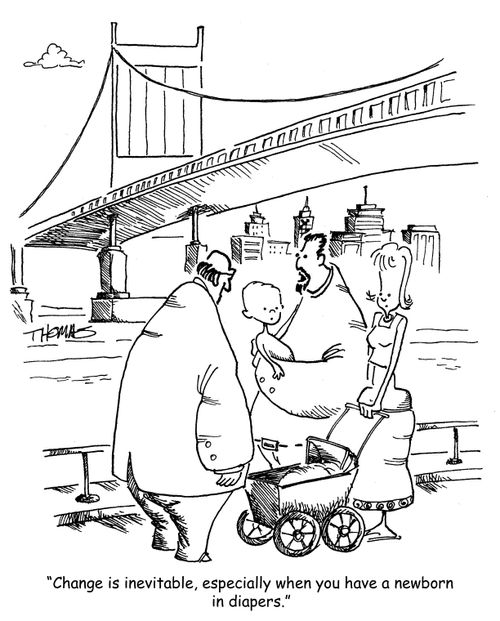 'Change is inevitable, espeically when you have a newborn in diapers."