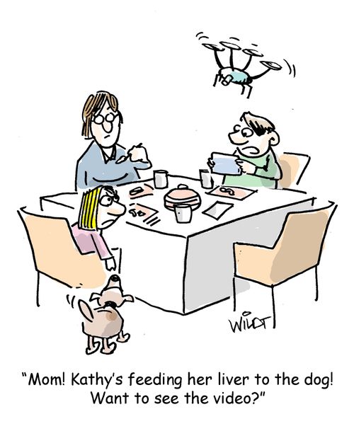 "Mom! Kathy's feeding her liver to the dog! Want to see the video?"