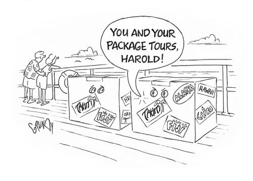 "You and your package tours, Harold!"
