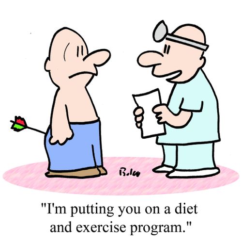 "I'm putting you on a diet and exercise program."