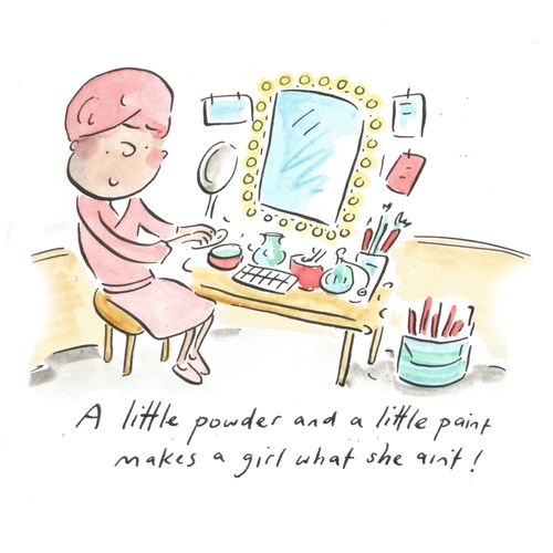 A little powder and a little paint makes a girl what she ain't!