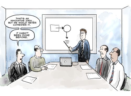 'That's an innovative idea...but we would never consider it. It hasn't been done before.'