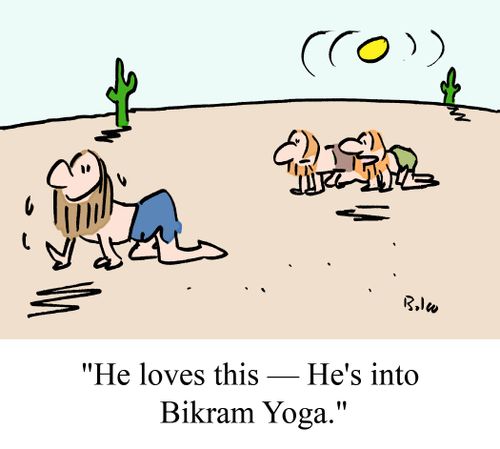 "He loves this -- He's into Bikram Yoga."