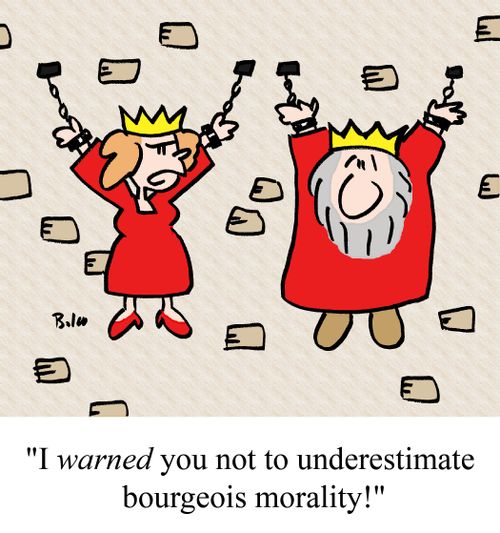 'I warned you not to underestimate bourgeois morality!'