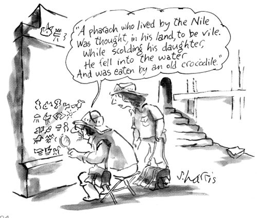 "A pharaoh who lived by the Nile...And was eaten by an old crocodile."