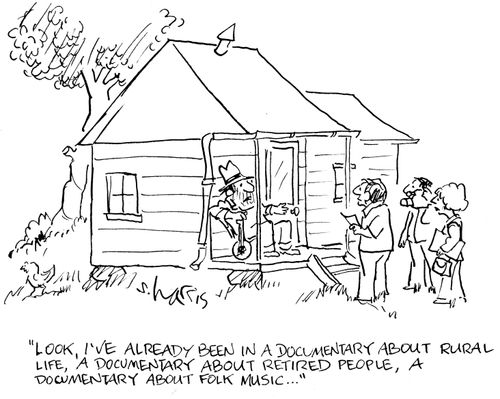 "Look, I've already been in a documentary about rural life, a documentary about retired people, a documentary about folk music..."
