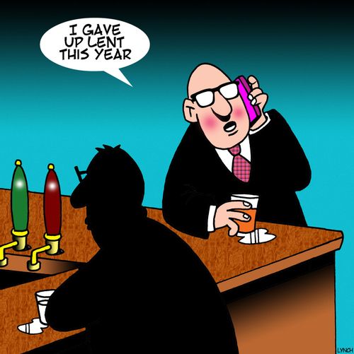 "I gave up lent this year."